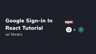 React & Google Sign-in Tutorial w/ Simple Demo