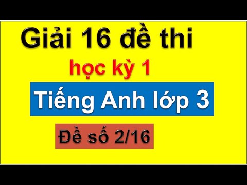 Video 16 đề thi học kỳ 1 Tiếng Anh lớp 3 - đề số 2/16 -... - youtube