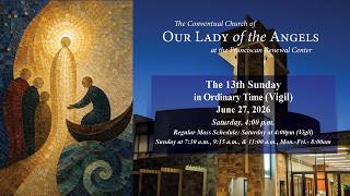 Saturday, June 27, 2026  (Vigil- 4:00 p.m.) - The 13th Sunday in Ordinary Time