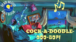 Cock-A-Doodle-Doo-Bop! - Read Aloud Kids Book - A Bedtime Story with Dessi!