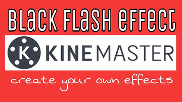 black flash effect in kinemaster and 3 others professional effect for videos