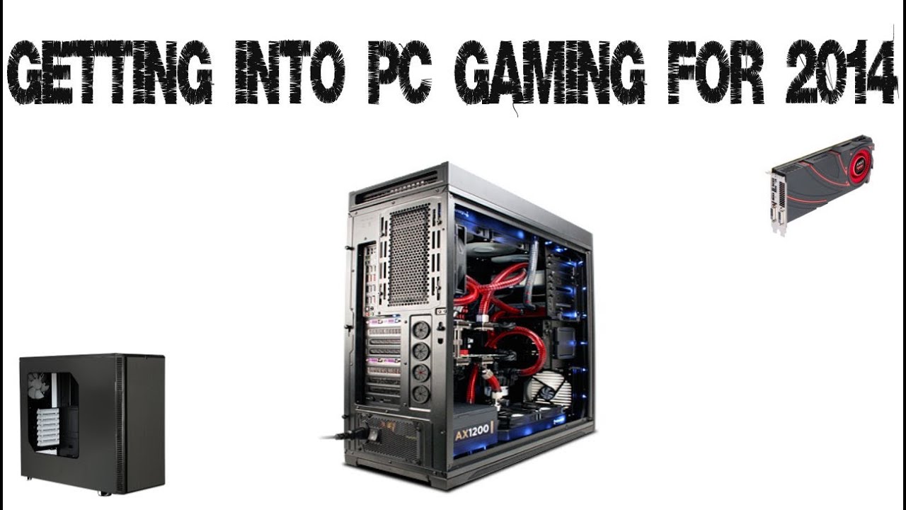 Getting Into PC Gaming For 2014Introduction To PC Gaming (Part 1