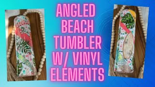 Angled Beach Tumbler w/ vinyl elements