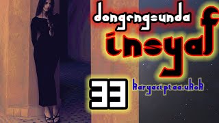 dongeng sunda INSYAF par-33 TAMAT