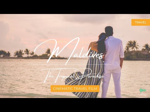 Maldives  : The Tropical Paradise | Cinematic Travel Film | 2021
