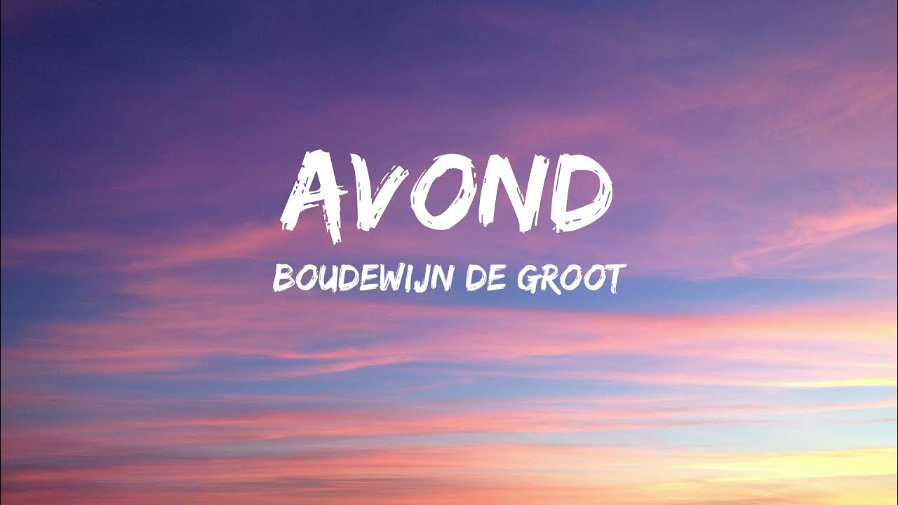 Boudewijn De Groot Avond (Songtekst/Lyrics) YouTube Boudewijn De Groot Avond (Songtekst/Lyrics) YouTube