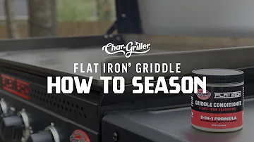 How to Season Your Flat Iron™ Gas Griddle | Char-Griller