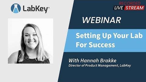Webinar: Setting Up Your Lab for Success