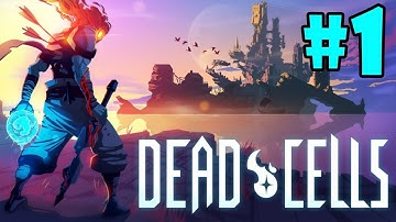 FIRST TIME - Dead Cells - Part 1 - [S1]