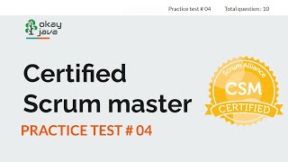 CSM | certified scrum master practice test 04 | csm practice test 04 |scrum |scrum master |okay java