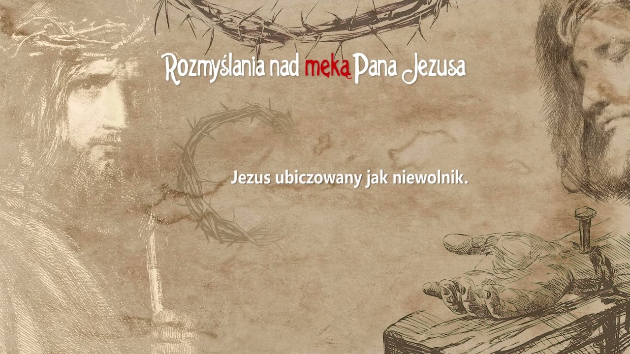 #16 rozważamy mękę Pana Jezusa, by kochać bardziej...