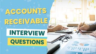 Accounts Receivable Interview Questions (with answers &amp; tips)