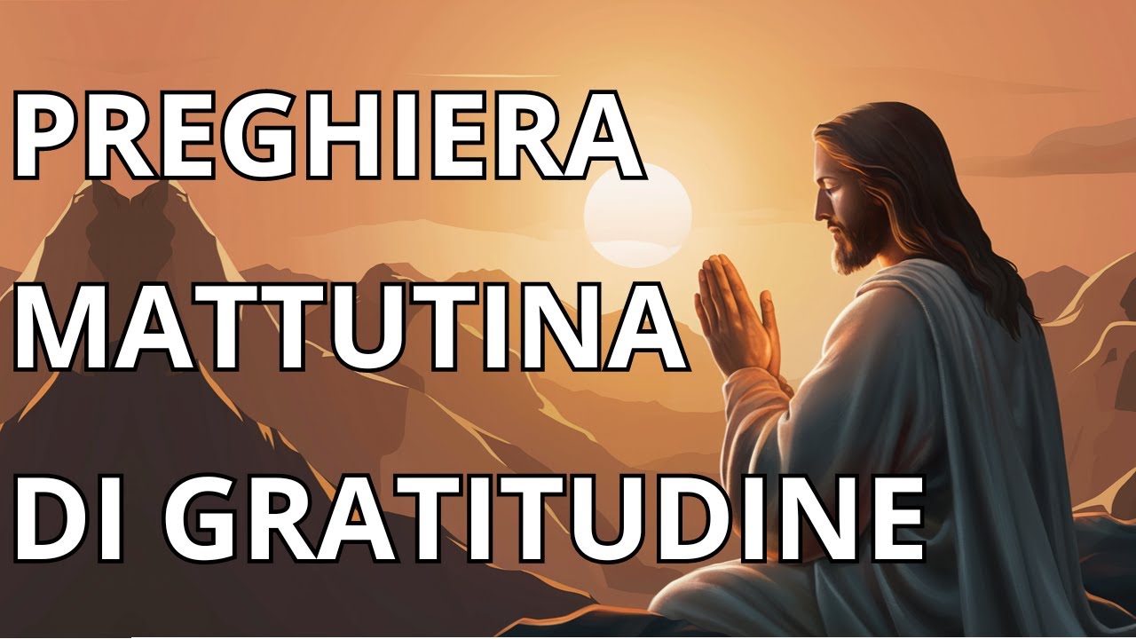 Preghiera mattutina di gratitudine: inizia la giornata con speranza e