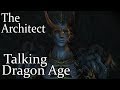 Talking dragon age the architect