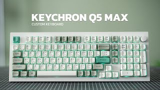 รีวิว Keychron Q5 MAX Custom Keyboard สีเขียวที่ผมหลงไหล