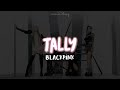 Blackpink tally lyrics