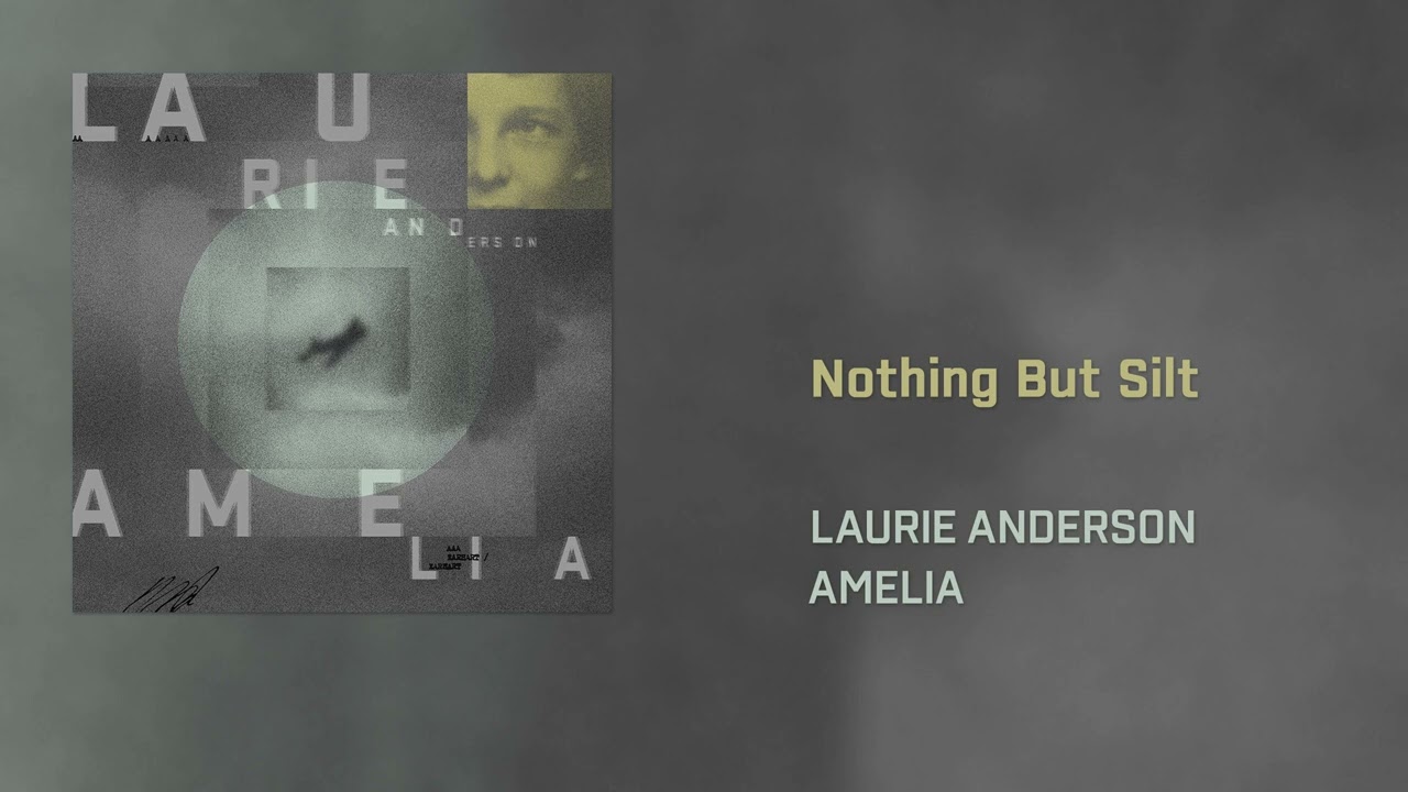 Laurie Anderson - Nothing But Silt (Official Audio) - YouTube