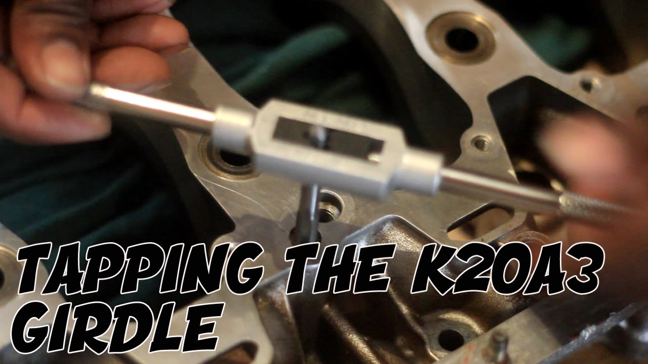 TAPPING MY K20A3 GIRDLE K20A2 OIL PUMP MOD YouTube