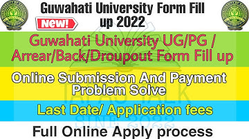 Guwahati University UG(B.A,B.com)/PG/Arrear/Back/Droupout/Regular Form Fill up new Full Process 2022