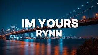 Rynn - Im Yours (Lyrics)