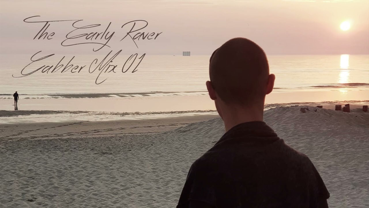 The Early Raver  -  Gabber Mix 01