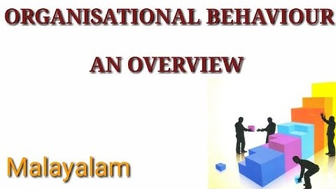 MCO 01 Unit 4| Organizational Behaviour|Part- 1 |Malayalam