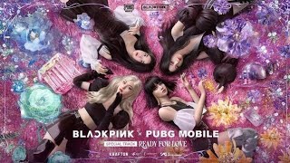 Blackpink & Pubg Mobile - 'Ready For Love' M/V
