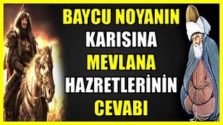 543. Baycu Noyanin Karisina Mevlana Hazretleri̇ni̇n Cevabi