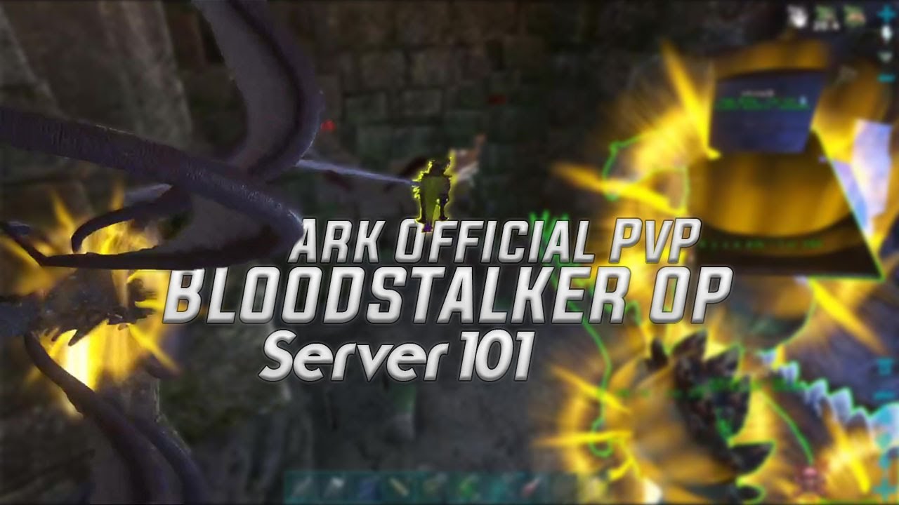 Ark Official PvP Bloodstalker OP Server 101