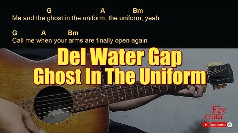 Del Water Gap - Ghost In The Uniform | Easy Guitar Chord & Lyrics cover 