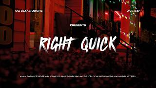 Right Quick by OG Blake Owens and Ace B47