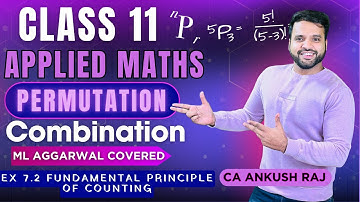 📚Class 11 Applied Maths Permutation & Combination🔥| ML Aggarwal Ex 7.2 CA Ankush Raj | Sri Kautilya