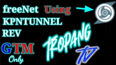 Freenet Using KPNTunnel Rev | GTM No Load No Promo | CONFIG #1, #2, #3 | #TropangTV