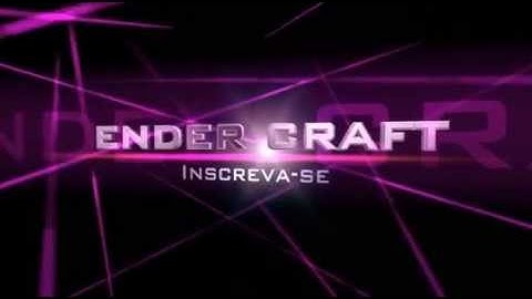 Intro Do Canal EnderCraft