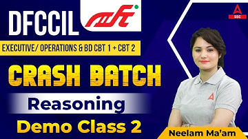 DFCCIL Executive / OP & BD Crash Batch | Reasoning by Neelam Gahlot | Demo Class 2