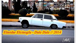 Elmidar Elcinoglu - Dale Dale tam orjinal Resimi
