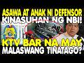HALA! PAMILYA NI DEFENSOR KINASUHAN NG NBI! KTV BAR NA MAY ALIWAN AT DR*GA?