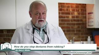 How do you stop dentures from rubbing?