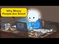 Psychology of Why Some Messy People Are Actually Smarter