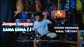 Jangan Tunggu Lama Lama  Cover Kendang Viral Tiktok 