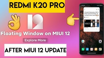Miui 12 new floating pop up window in redmi k20 pro
