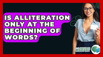 Is Alliteration Only At The Beginning Of Words? - The Language Library