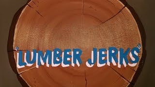 Noveltoon Style Opening Of Lumber Jerks 1955