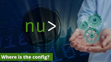 Nushell: Where is the config?