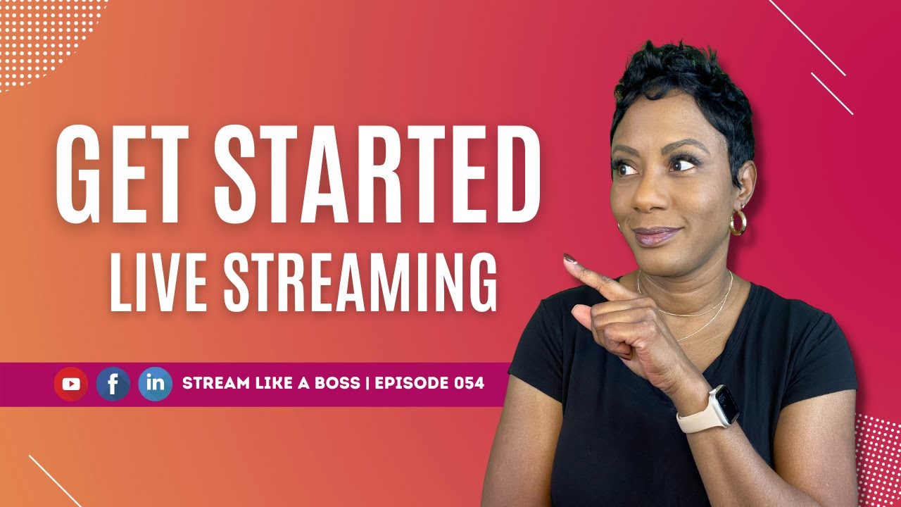 Get Started Live Streaming - Learn How to Live Stream with Ease - YouTube