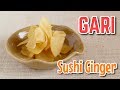 Gari (QUICK Sushi Ginger Recipe) すぐできる！ガリ（生姜の甘酢漬け）の作り方 - OCHIKERON - CREATE EAT HAPPY