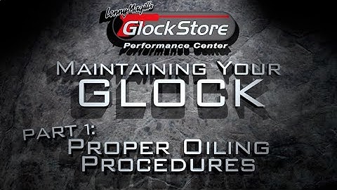 Maintaining Your Glock