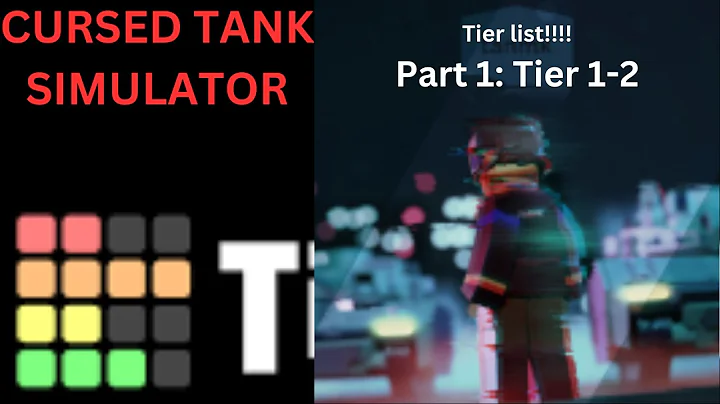 Cursed Tank Simulator Tier List Part 1 | Tier 1-2 [OUTDATED]