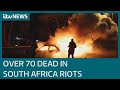Death toll rises to 72 in South Africa as rioting continues following jailing of Zuma | ITV News