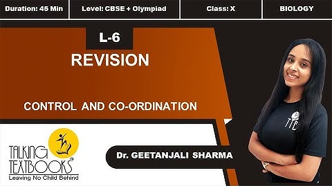 L-6 Revision | Chapter 9 Control and Coordination Class 10 | Dr Geetanjali Sharma | TTB